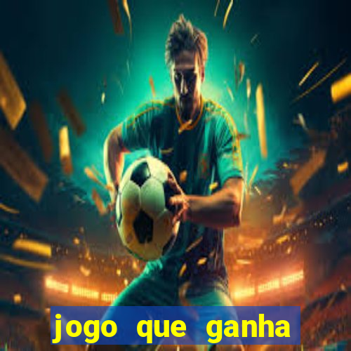 jogo que ganha dinheiro de verdade sem depositar